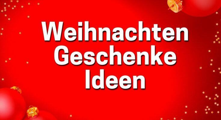Weihnachten Geschenke Ideen