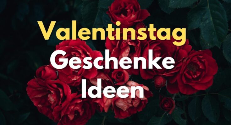 Valentinstag Geschenke Ideen